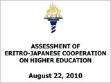 Assessment of Eritro-Japanese Cooperation on Higher Education August 22, 2010